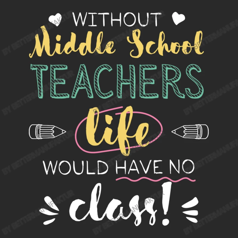 Without Middle School Teachers Gift Idea Funny Q Toddler T-shirt 5 Without Middle School Teachers Gift Idea Funny Q Toddler T-shirt - Image 3