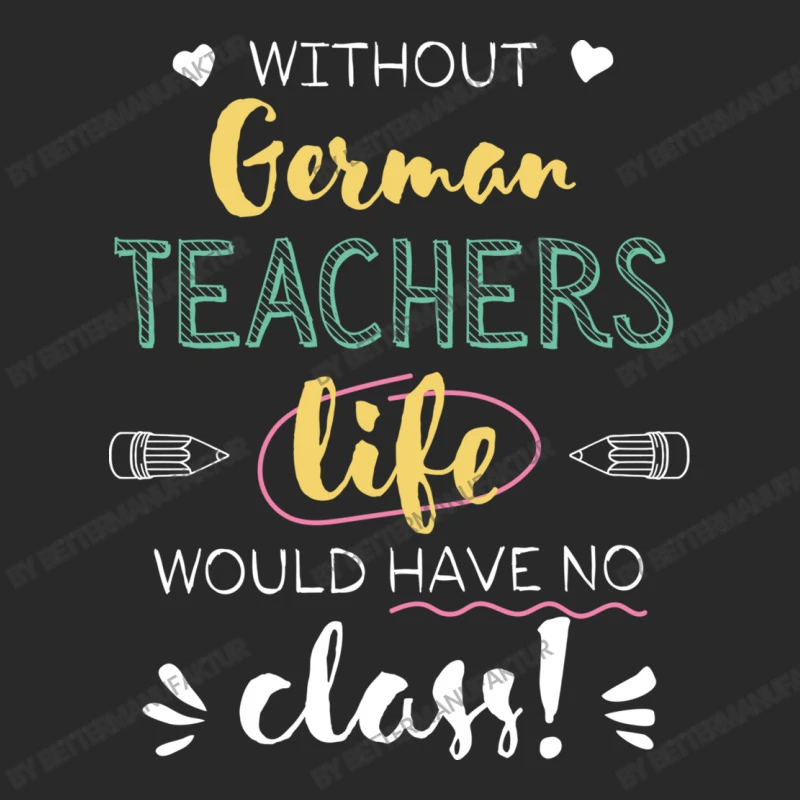 Without German Teachers Gift Idea Funny Quote Toddler T-shirt 5 Without German Teachers Gift Idea Funny Quote Toddler T-shirt - Image 3