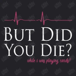 But Did You Die While I Was Playing Cards Youth Tee -Kids Tshirts Zone d.2526899431.25099518.s3.1 232227 YXJ0aXN0c2hvdA 800x800 1