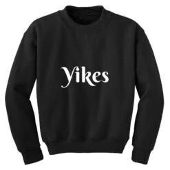 Yikes Youth Sweatshirt -Kids Tshirts Zone pd.2501252893.52.24991183.s3.1 front black ffffff none x0y0 169 800x800 1