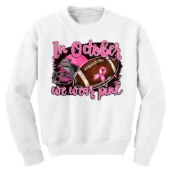 In October We Wear Pink With Football Youth Sweatshirt -Kids Tshirts Zone pd.2525187303.52.25064576.s3.1 front white ffffff none x0y0 169 800x800 1