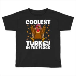 Coolest Turkey In The Flock Thanksgiving Friendsgi Toddler T-shirt