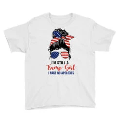 I'm Still A Trump Girl I Make No Apologies Youth Tee 9 I'm Still A Trump Girl I Make No Apologies Youth Tee -Kids Tshirts Zone pd.2526225192.37.25084671.s3.1 front white ffffff none x15.5ym0.5 98 800x800 1