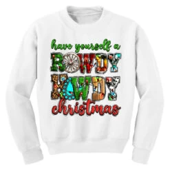 Have Yourself A Rowdy Howdy Christmas Youth Sweatshirt -Kids Tshirts Zone pd.2526277554.52.25057753.s3.1 front white ffffff none x0y0 169 800x800 1