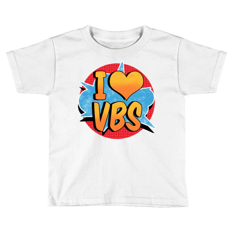 I Love Vbs Toddler T-shirt 3 I Love Vbs Toddler T-shirt