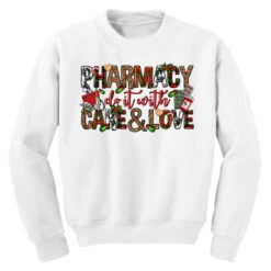 Pharmacy Do It With Care And Love Christmas Youth Sweatshirt -Kids Tshirts Zone pd.2526515034.52.25091857.s3.1 front white ffffff none x0y0 169 800x800 1