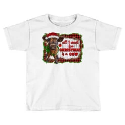 All I Want For Christmas Is A Cow Toddler T-shirt