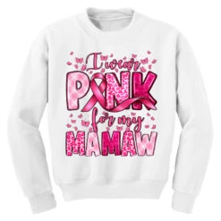 I Wear Pink For My Mamaw Youth Sweatshirt -Kids Tshirts Zone pd.2526740250.52.25095426.s3.1 front white ffffff none x0y0 169 800x800 1