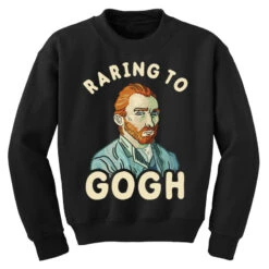 Raring To Gogh Youth Sweatshirt -Kids Tshirts Zone pd.2526860953.52.25080594.s3.1 front black ffffff none x6.5y0 156 800x800 1