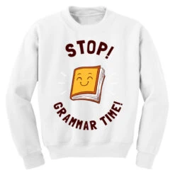 Stop! Grammar Time! Youth Sweatshirt 9 Stop! Grammar Time! Youth Sweatshirt -Kids Tshirts Zone pd.2526883124.52.25089874.s3.1 front white ffffff none x5.5y0 158 800x800 1