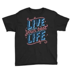 Live Your Best Life Youth Tee 9 Live Your Best Life Youth Tee -Kids Tshirts Zone pd.2526908804.37.25069892.s3.1 front black ffffff none x1y0 127 800x800 1