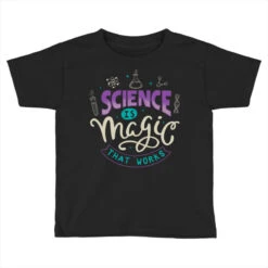 Science Is Magic That Works Toddler T-shirt