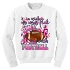 In October We Wear Pink And Watch Football Youth Sweatshirt -Kids Tshirts Zone pd.2526999263.52.25097070.s3.1 front white ffffff none x0y0 169 800x800 1