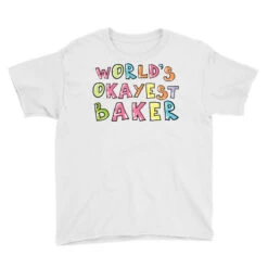 World S Okayest Baker Gift Idea Youth Tee -Kids Tshirts Zone pd.2527005752.37.25084914.s3.1 front white ffffff none x0y0 129 800x800 1