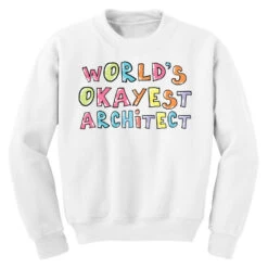 World S Okayest Architect Gift Idea Youth Sweatshirt 9 World S Okayest Architect Gift Idea Youth Sweatshirt -Kids Tshirts Zone pd.2527008204.52.25086418.s3.1 front white ffffff none x0y0 169 800x800 1