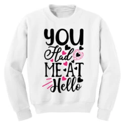 You Had Me At Hello Happy Valentine S Day Romantic Youth Sweatshirt -Kids Tshirts Zone pd.2527011530.52.25087395.s3.1 front white ffffff none x18y0 133 800x800 1