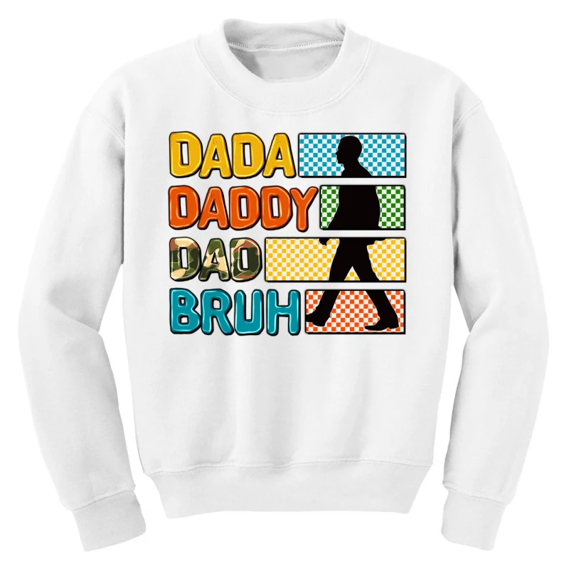 Dada Daddy Dad Bruh Youth Sweatshirt 5 Dada Daddy Dad Bruh Youth Sweatshirt - Image 3