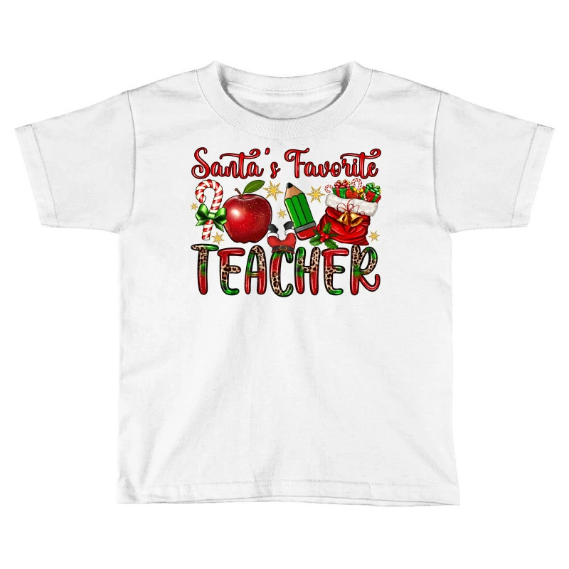 Santa's Favorite Teacher Toddler T-shirt 3 Santa's Favorite Teacher Toddler T-shirt