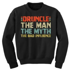 Druncle The Man The Myth The Bad Influence Youth Sweatshirt -Kids Tshirts Zone pd.2527120541.52.25102563.s3.1 front black ffffff none x0y0 169 800x800 1