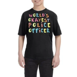 World S Okayest Police Officer Gift Idea Youth Tee