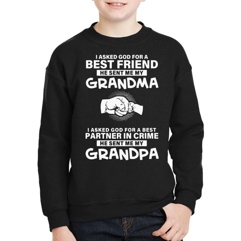 I Asked God For A Best Friend He Sent Me My Grandm Youth Sweatshirt 3 I Asked God For A Best Friend He Sent Me My Grandm Youth Sweatshirt