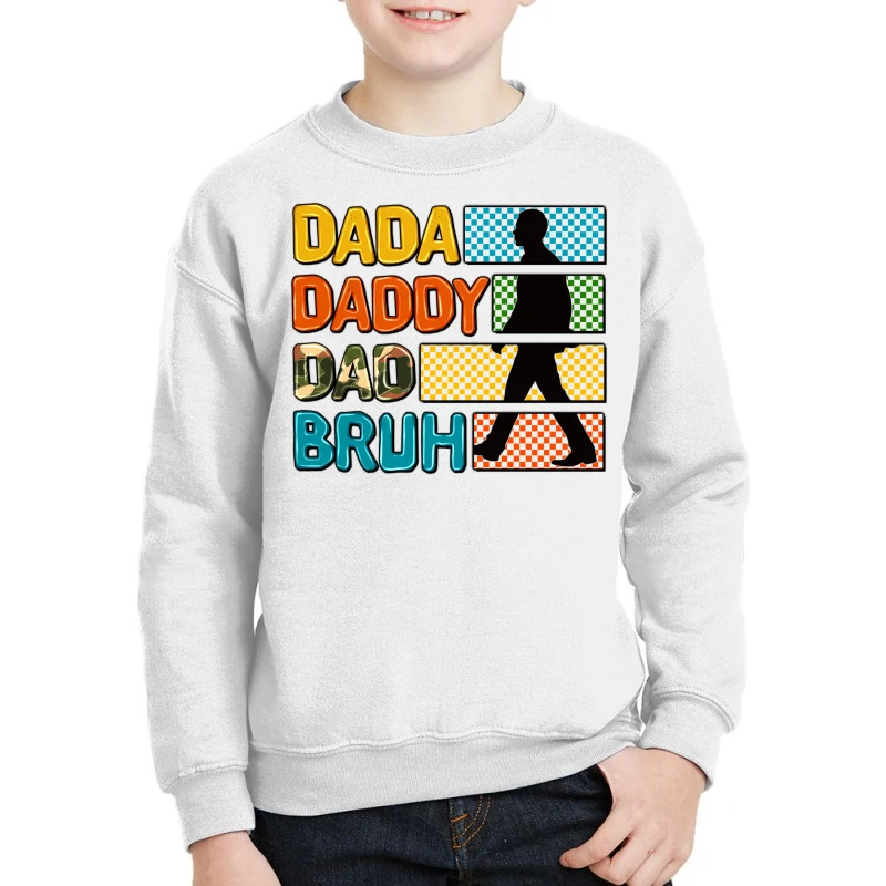 Dada Daddy Dad Bruh Youth Sweatshirt 3 Dada Daddy Dad Bruh Youth Sweatshirt