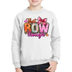 That Bow Though Youth Sweatshirt